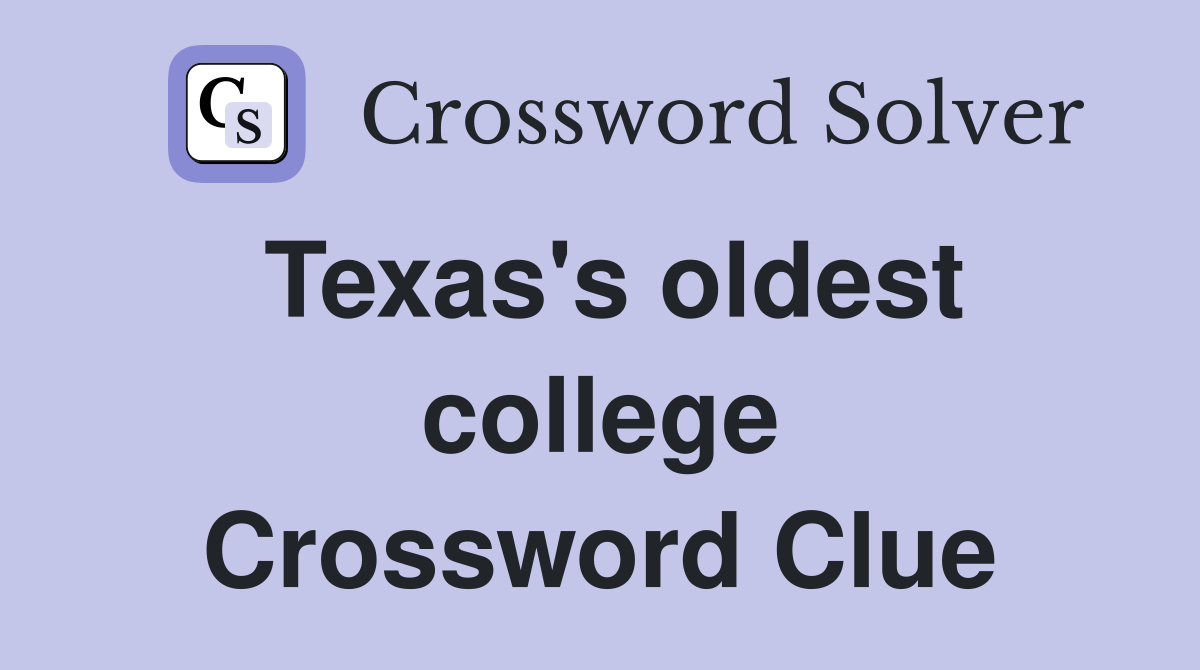 Texas's oldest college Crossword Clue