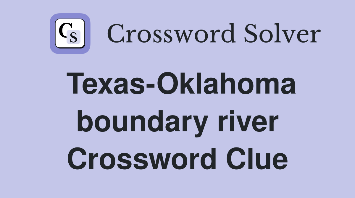 Texas-Oklahoma boundary river Crossword Clue