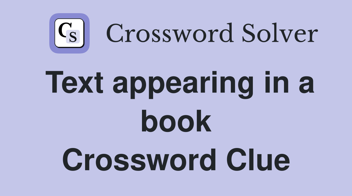 Text appearing in a book Crossword Clue