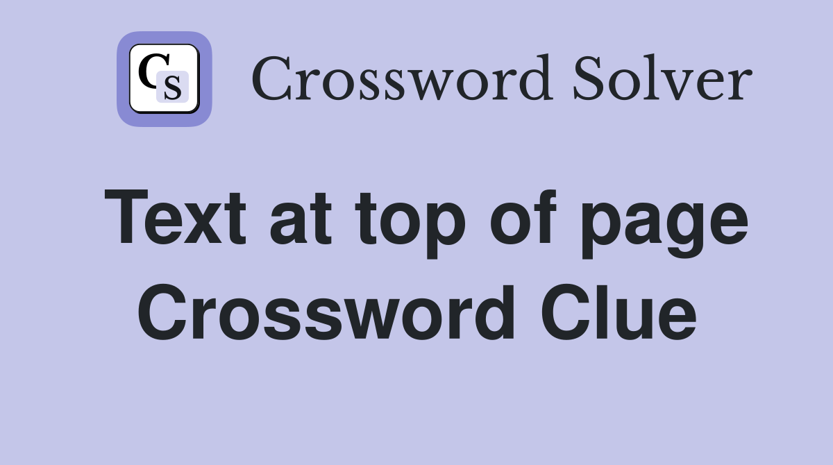Text at top of page Crossword Clue