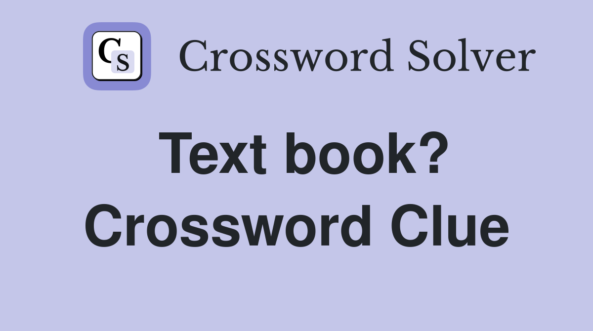 Text book? Crossword Clue
