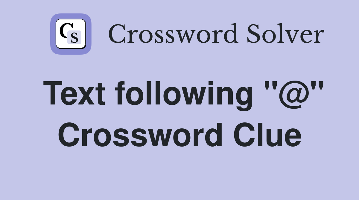 Text following "@" Crossword Clue