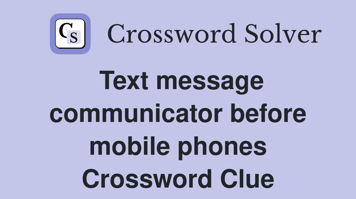 Text message communicator before mobile phones Crossword Clue