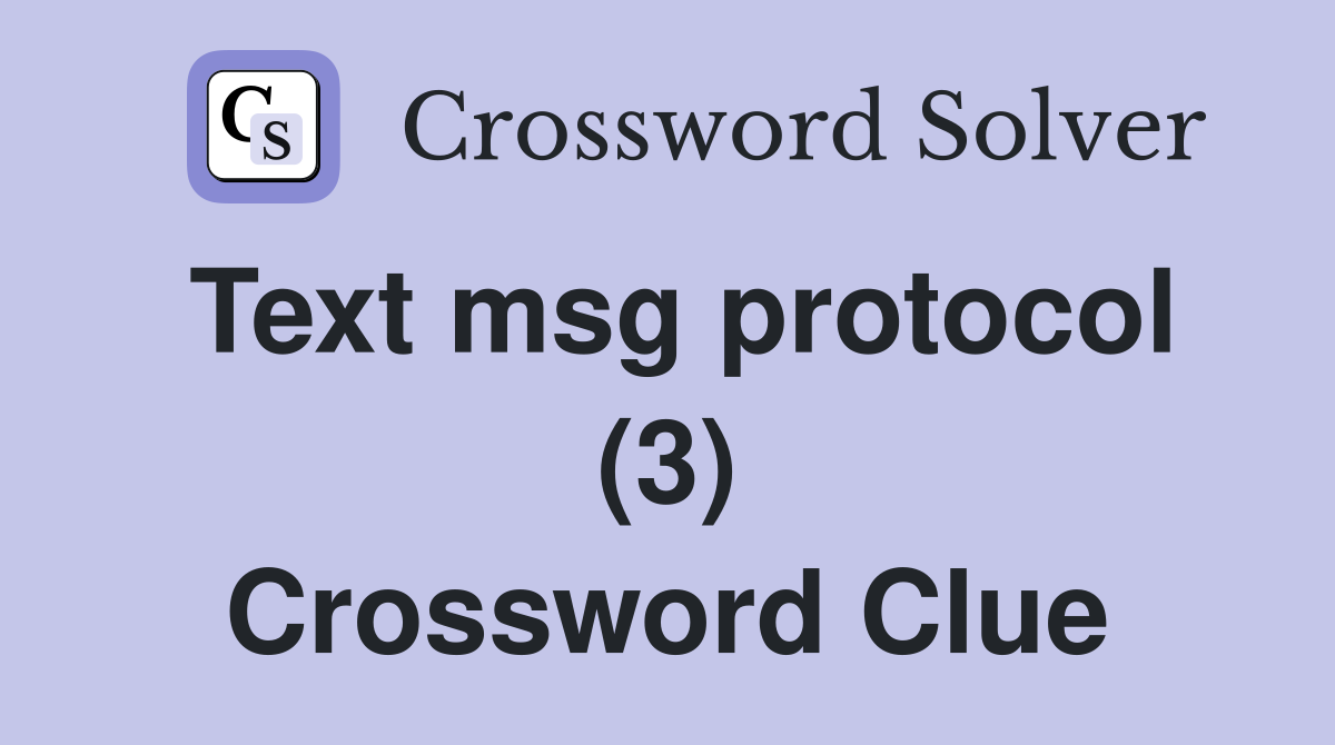 Text msg protocol (3) Crossword Clue