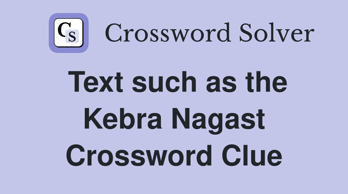 Text such as the Kebra Nagast Crossword Clue
