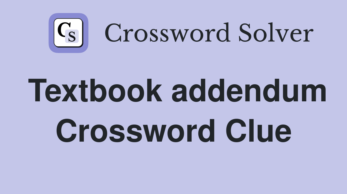 Textbook addendum Crossword Clue