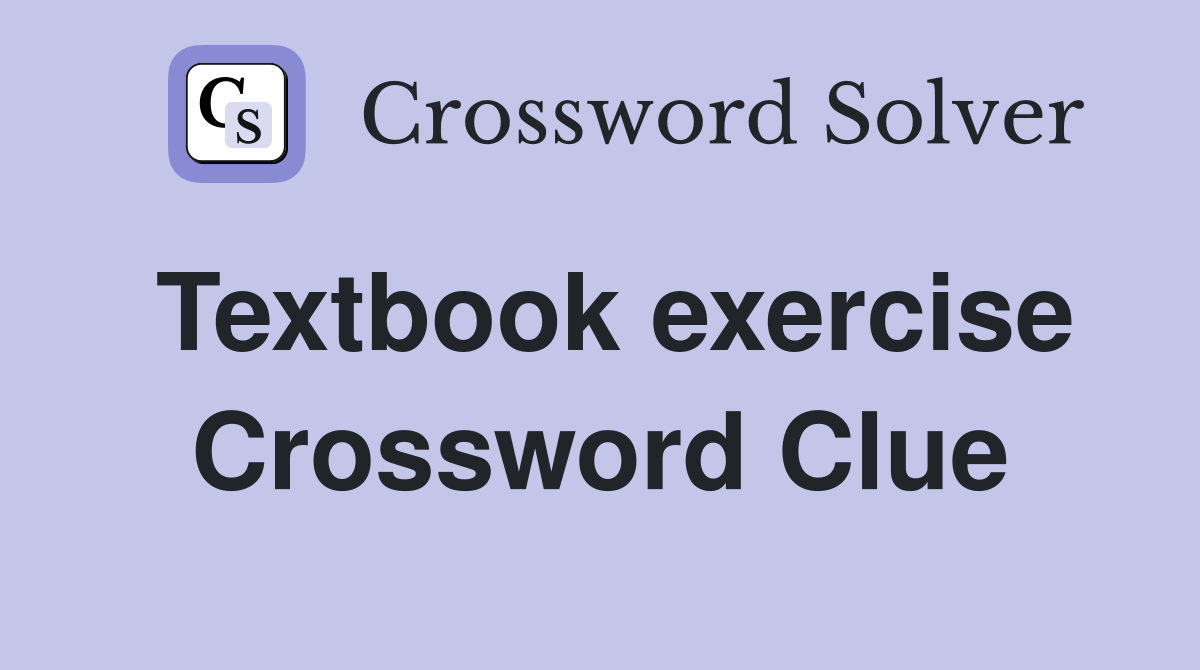 Textbook exercise Crossword Clue
