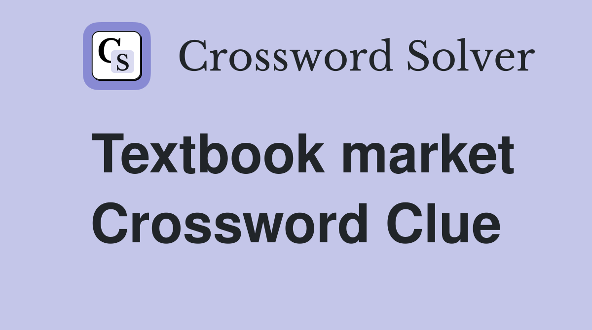 Textbook market Crossword Clue