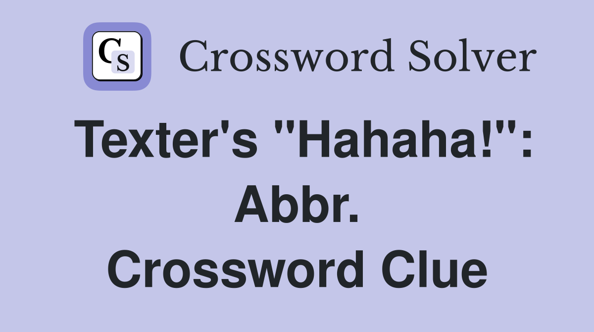 Texter's "Hahaha!": Abbr. Crossword Clue