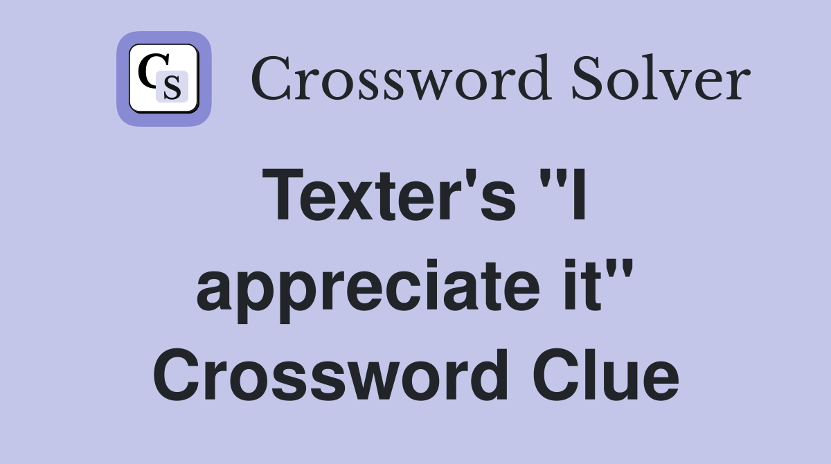 Texter's "I appreciate it" Crossword Clue
