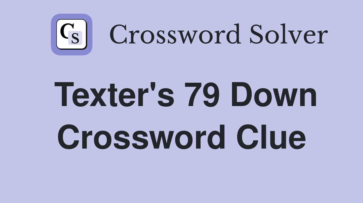 Texter's 79 Down Crossword Clue