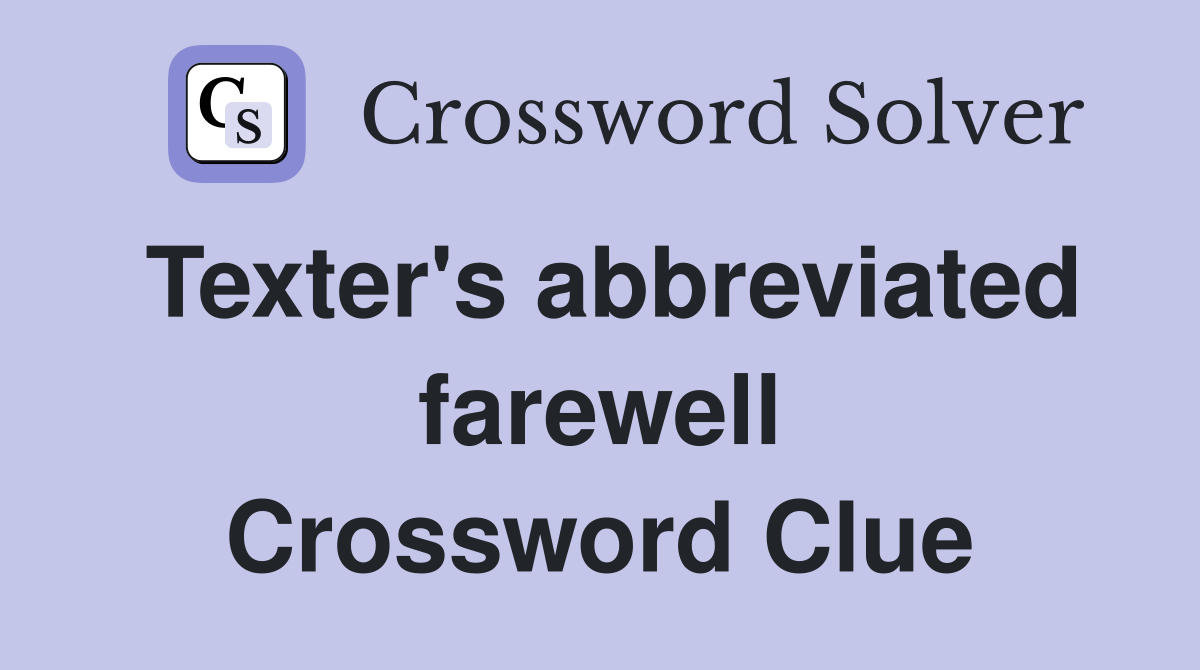 Texter's abbreviated farewell Crossword Clue