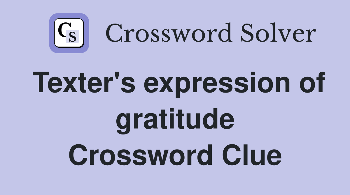 Texter's expression of gratitude Crossword Clue