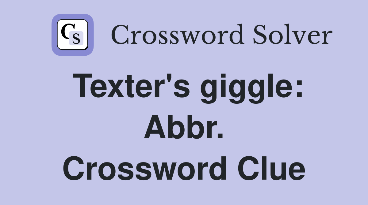 Texter's giggle: Abbr. Crossword Clue
