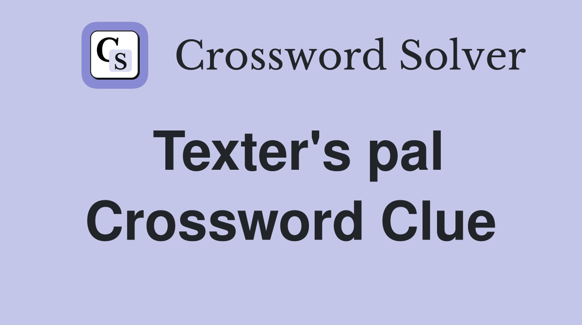 Texter's pal Crossword Clue