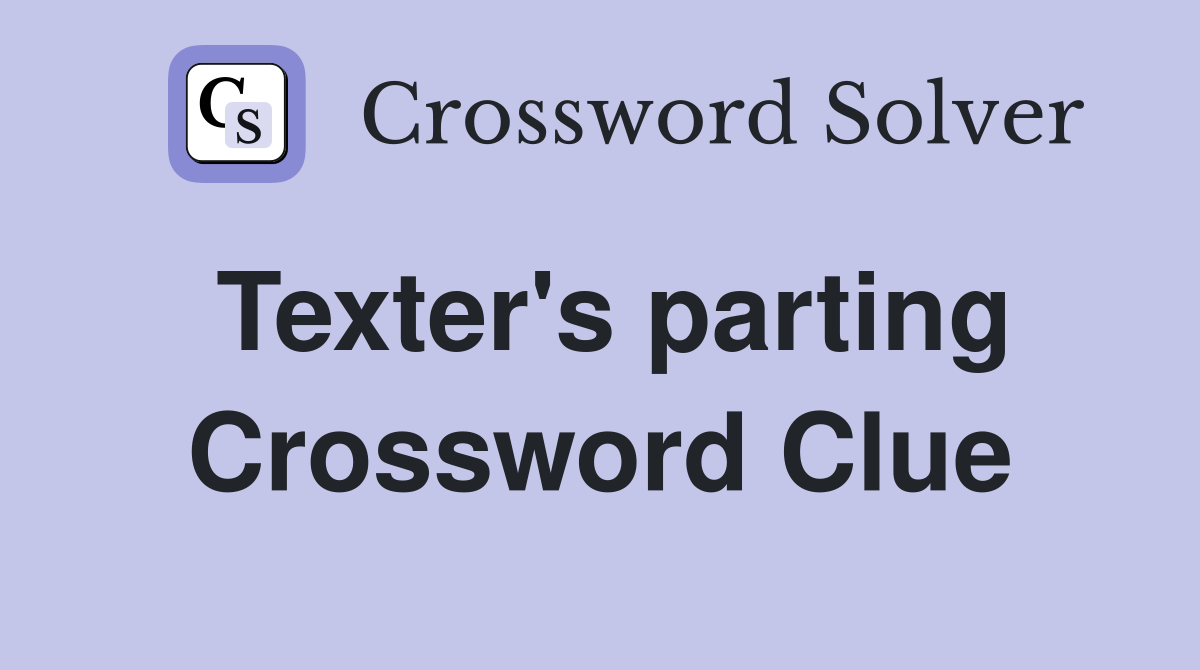 Texter's parting Crossword Clue