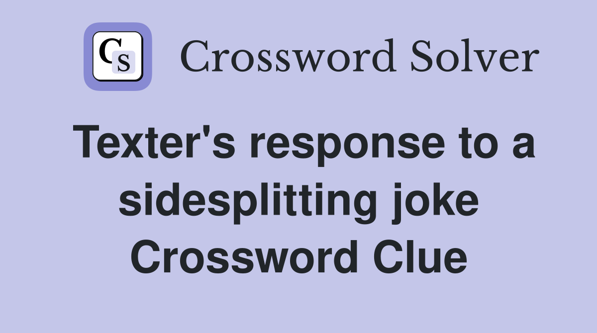 Texter's response to a sidesplitting joke Crossword Clue
