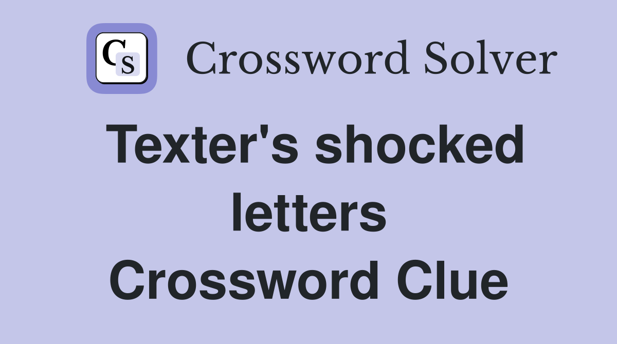 Texter's shocked letters Crossword Clue