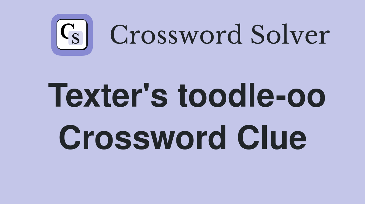Texter's toodle-oo Crossword Clue