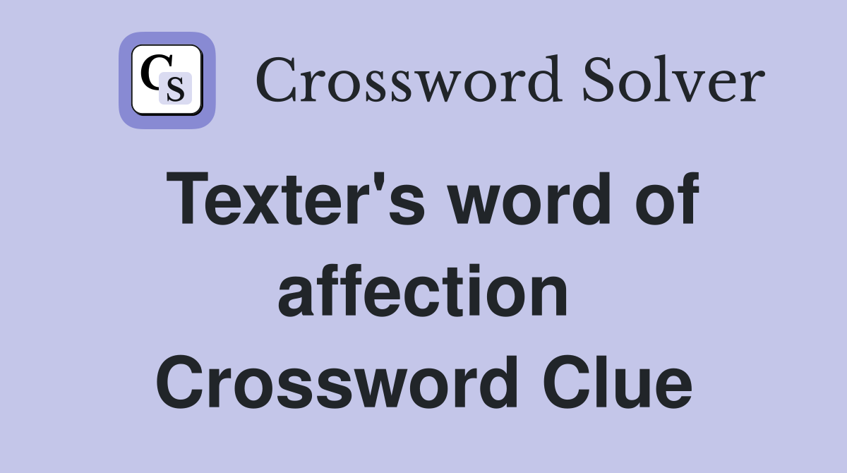 Texter's word of affection Crossword Clue