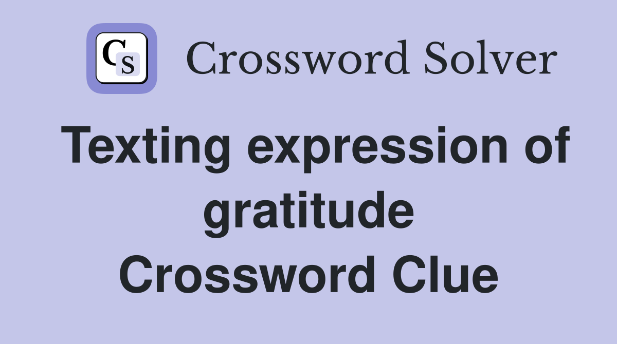 Texting expression of gratitude Crossword Clue
