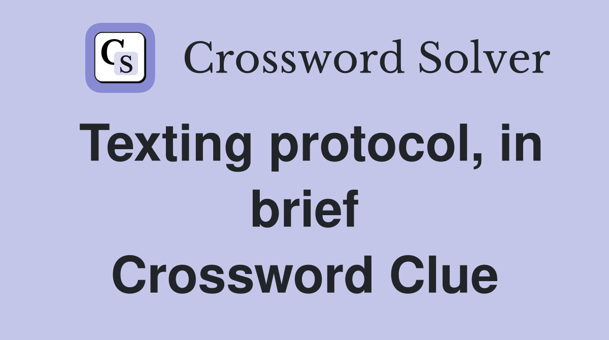 Texting protocol, in brief Crossword Clue