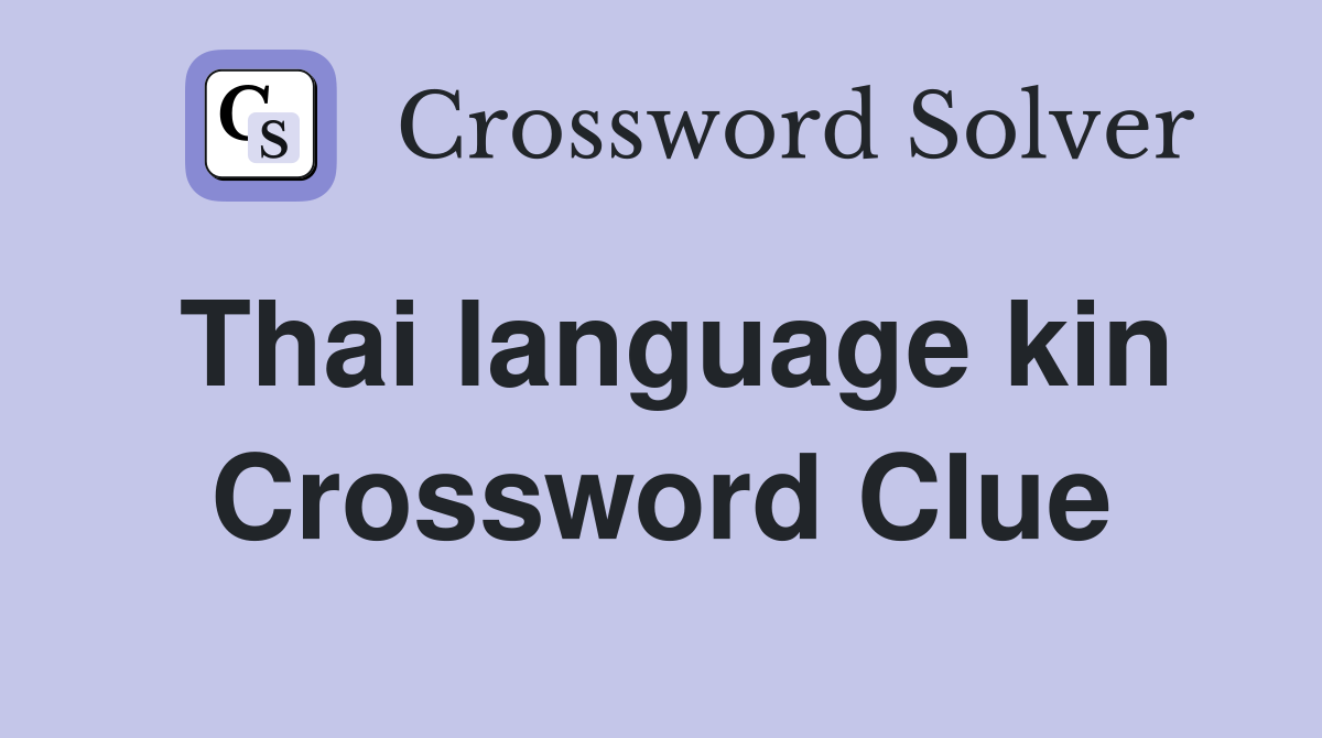 Thai language kin Crossword Clue