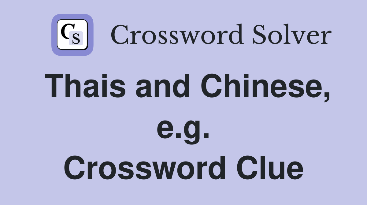 Thais and Chinese, e.g. Crossword Clue