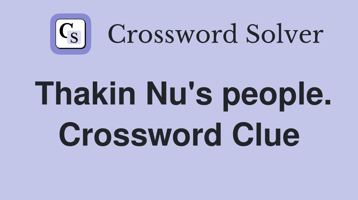 Thakin Nu's people. Crossword Clue