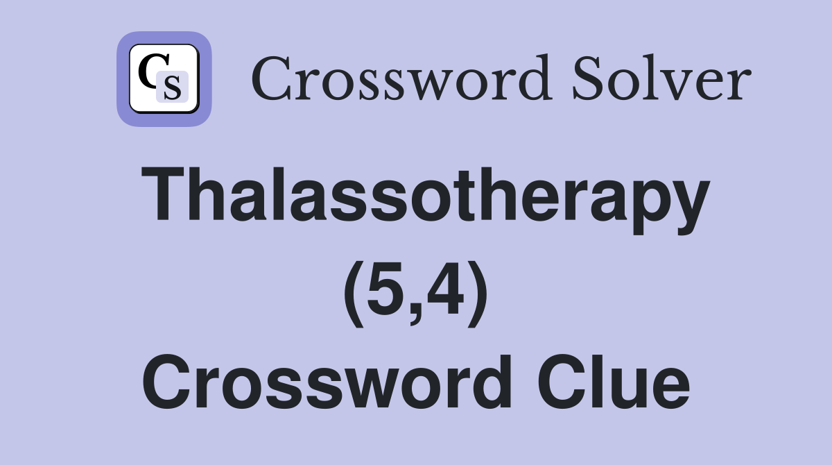 Thalassotherapy (5,4) Crossword Clue