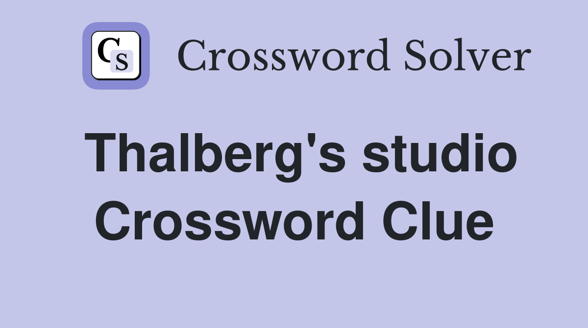 Thalberg's studio Crossword Clue