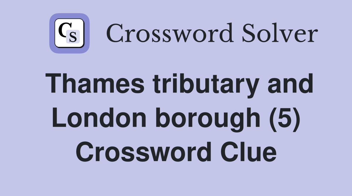 Thames tributary and London borough (5) Crossword Clue