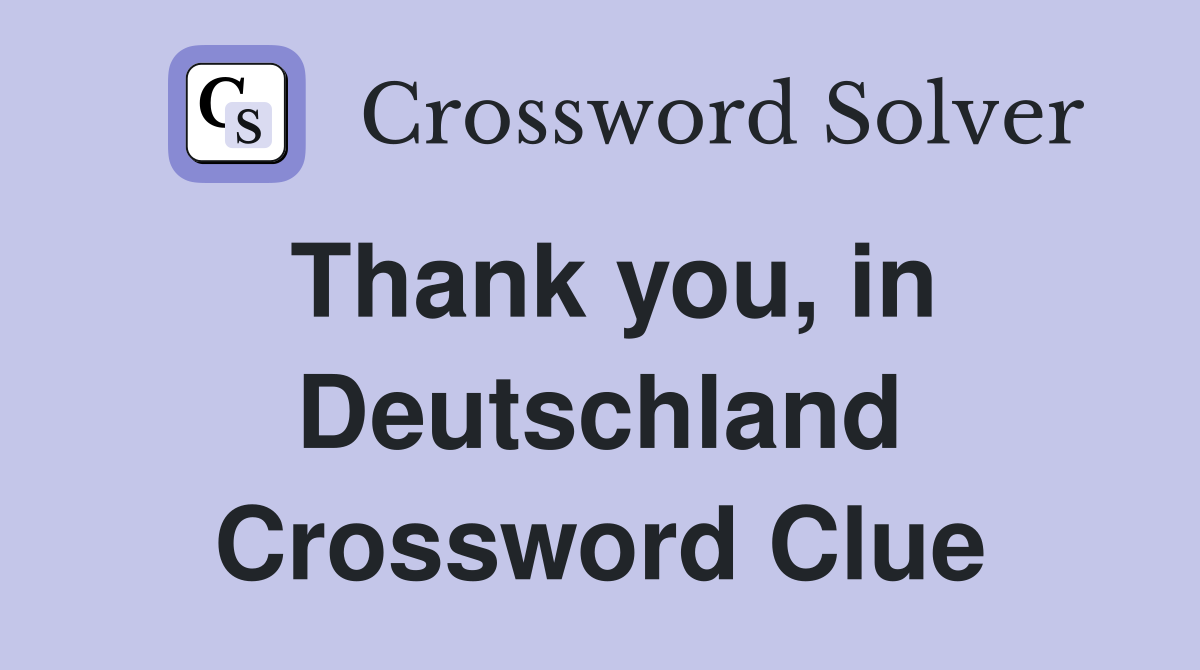Thank you, in Deutschland Crossword Clue