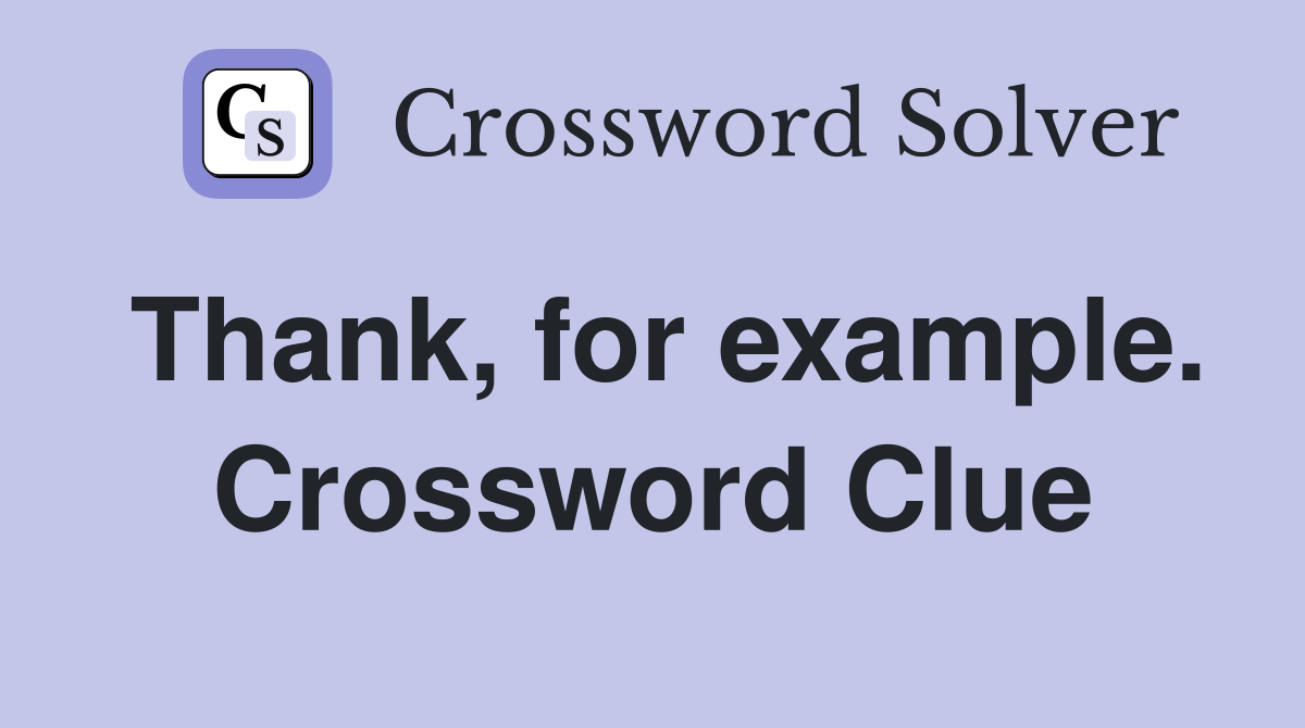 Thank, for example. Crossword Clue