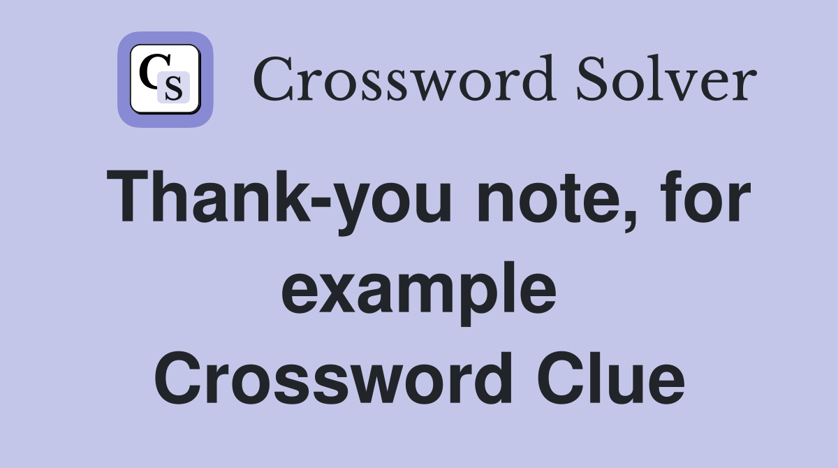 Thank-you note, for example Crossword Clue