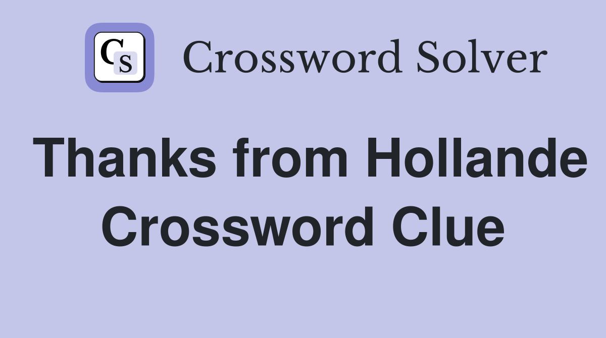 Thanks from Hollande Crossword Clue