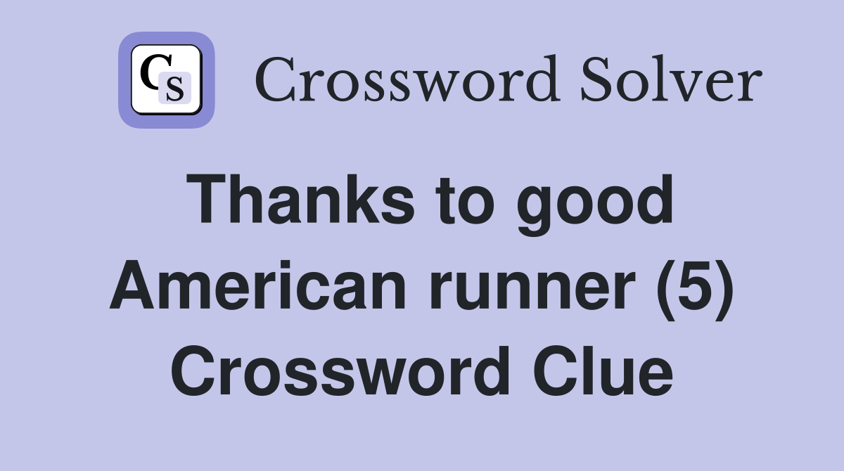 Thanks to good American runner (5) Crossword Clue