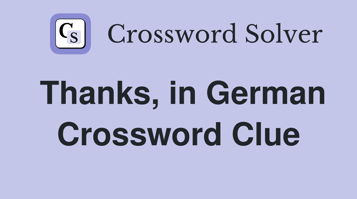Thanks, in German Crossword Clue