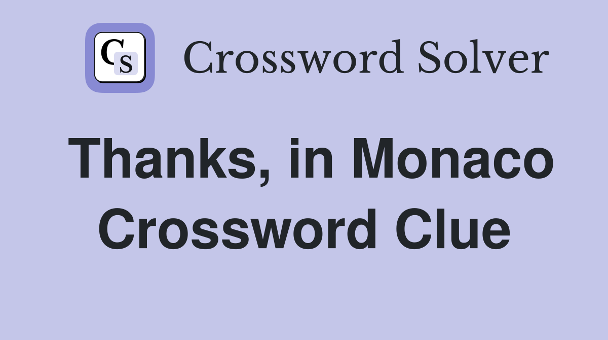 Thanks, in Monaco Crossword Clue