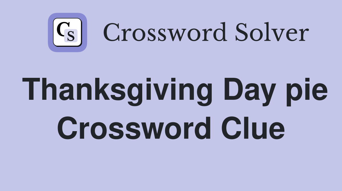 Thanksgiving Day pie Crossword Clue