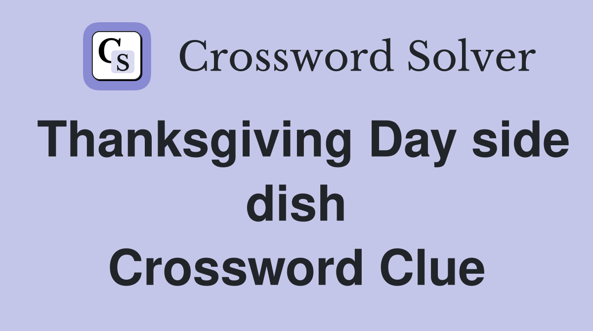 Thanksgiving Day side dish Crossword Clue