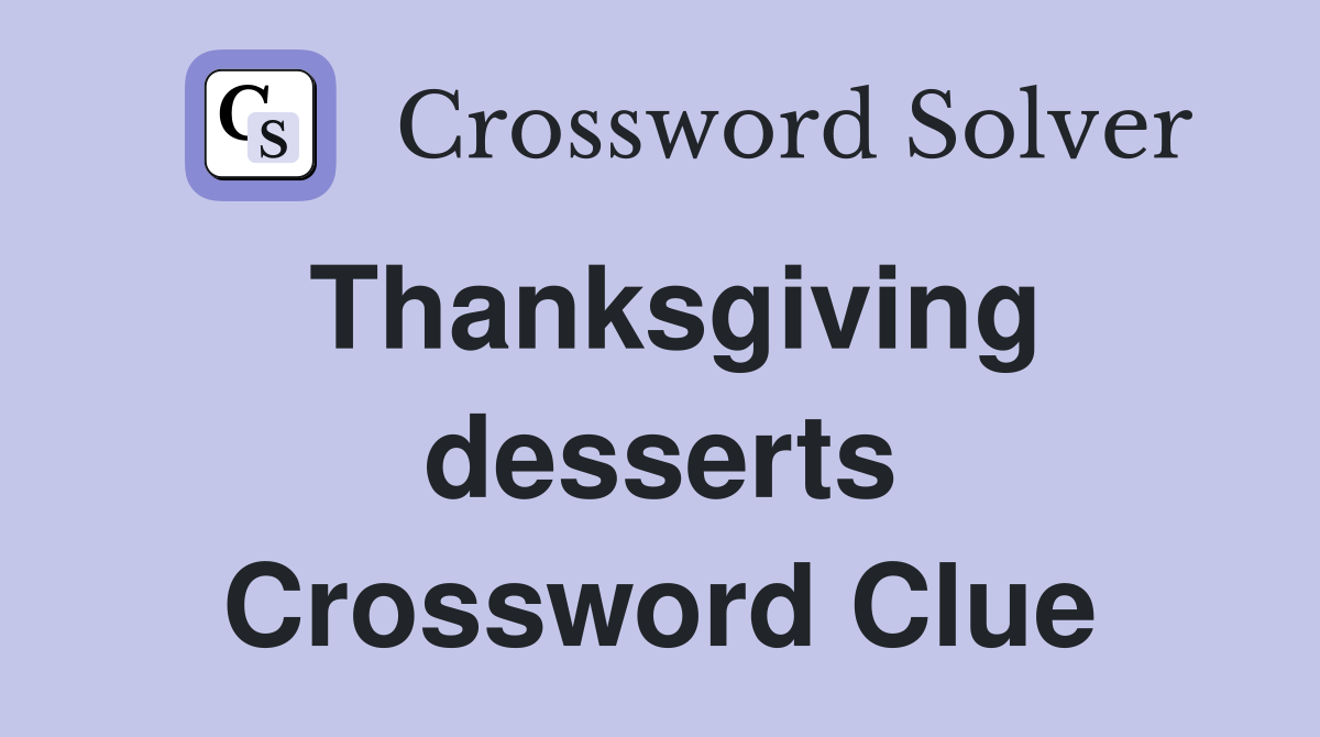 Thanksgiving desserts Crossword Clue