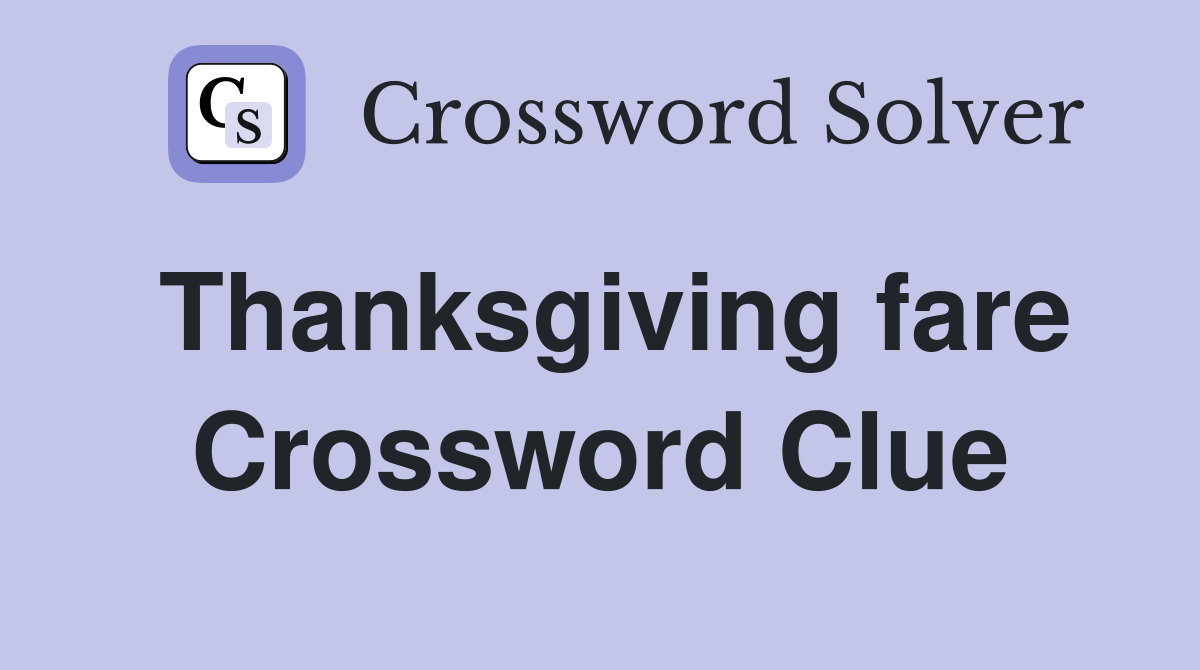 Thanksgiving fare Crossword Clue