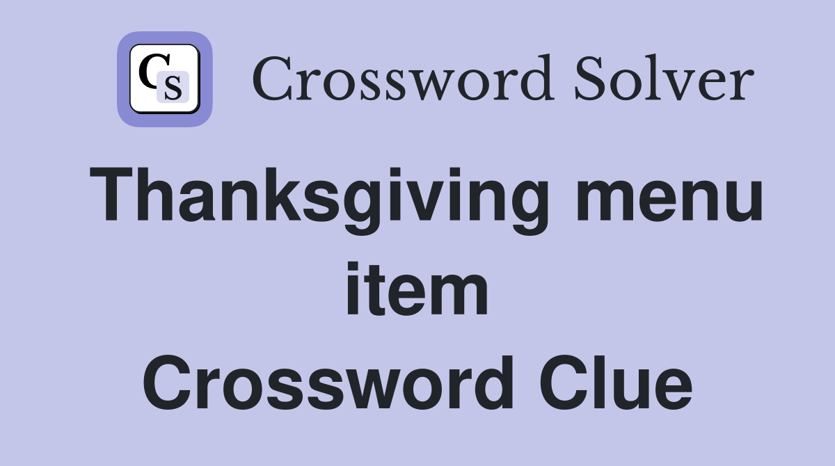 Thanksgiving menu item Crossword Clue
