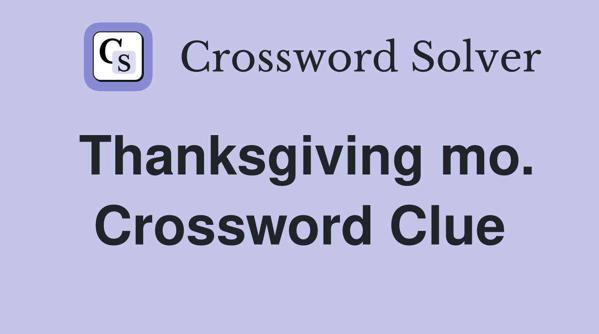 Thanksgiving mo. Crossword Clue