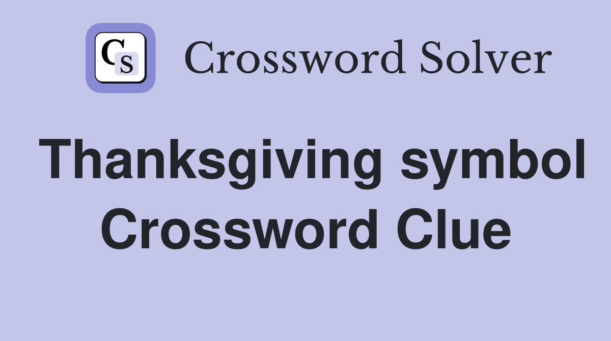 Thanksgiving symbol Crossword Clue