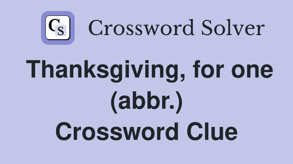 Thanksgiving, for one (abbr.) Crossword Clue