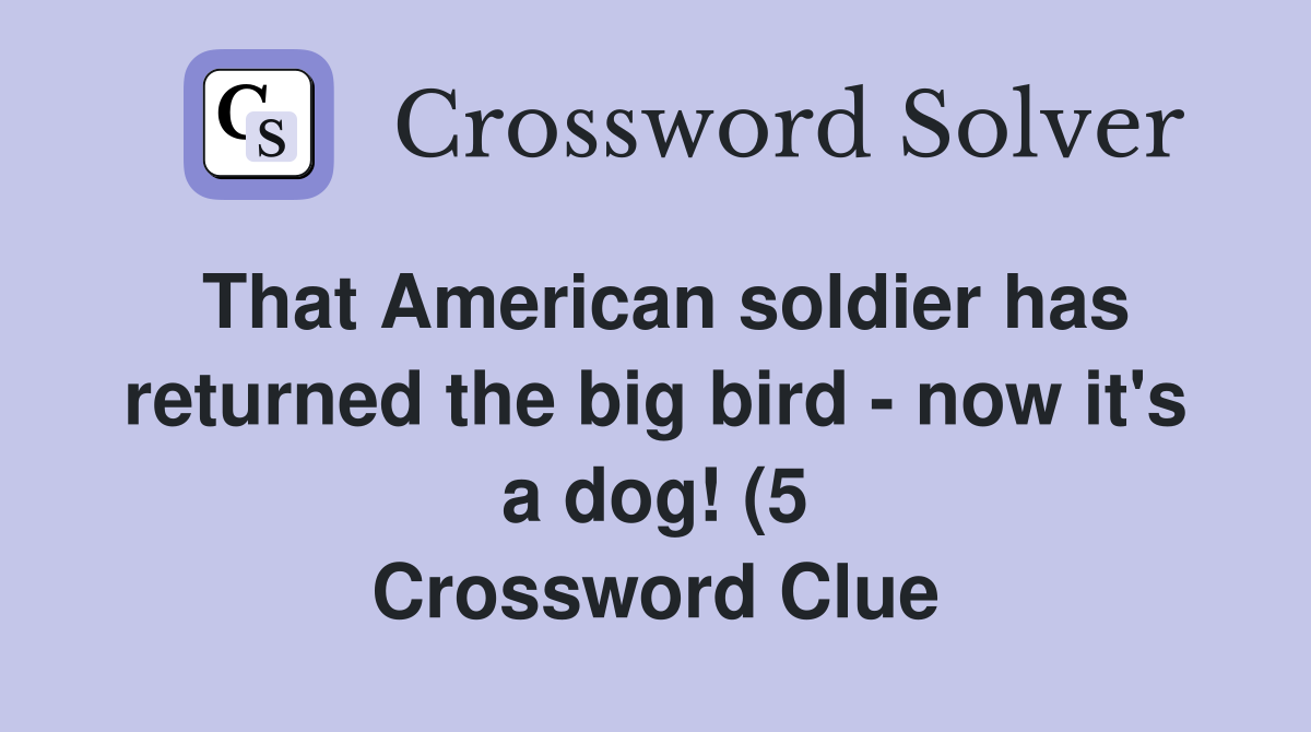 That American soldier has returned the big bird now it #39 s a dog (5 That American soldier has returned the big bird now it #39 s a dog (5