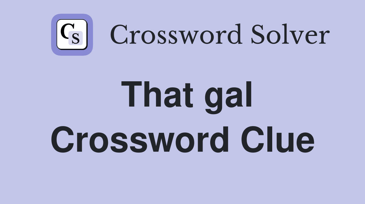 That gal Crossword Clue