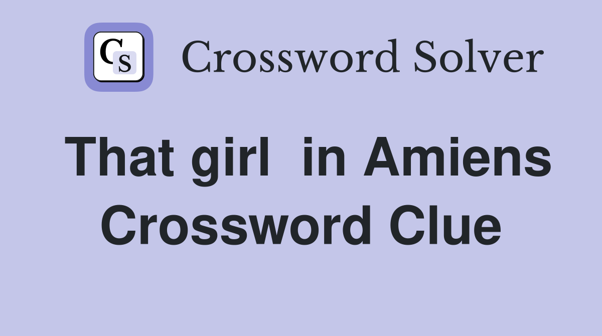 That girl  in Amiens Crossword Clue